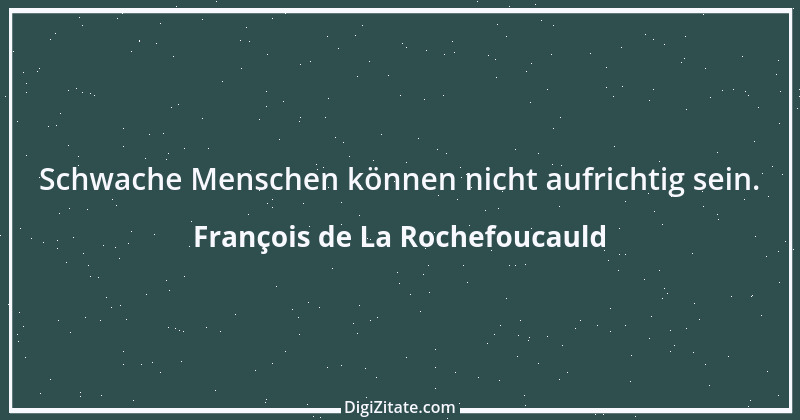 Zitat von François de La Rochefoucauld 415