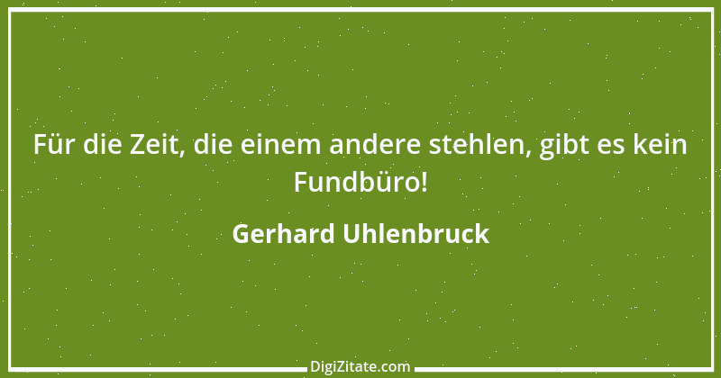 Zitat von Gerhard Uhlenbruck 322