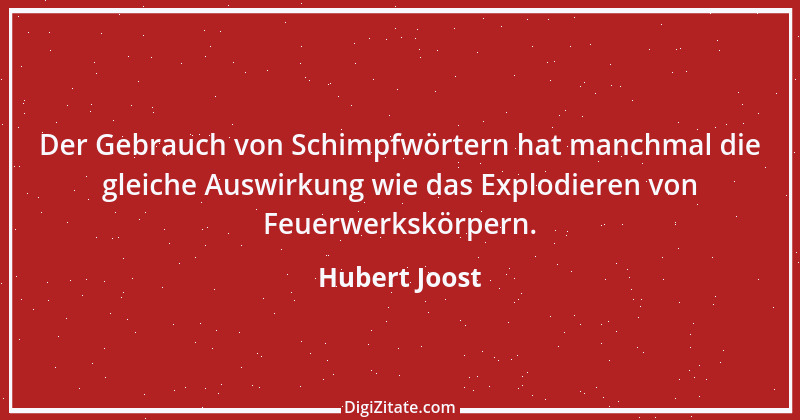 Zitat von Hubert Joost 56