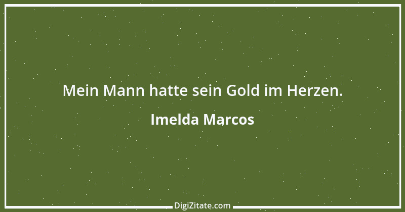 Zitat von Imelda Marcos 2