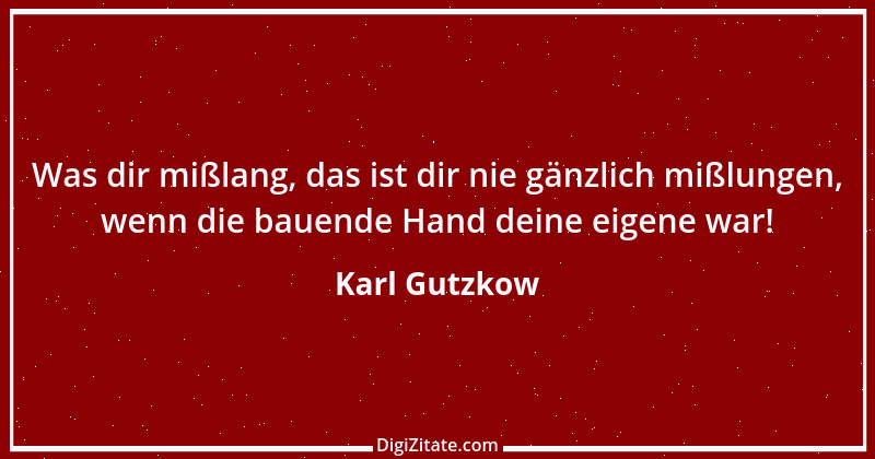 Zitat von Karl Gutzkow 83