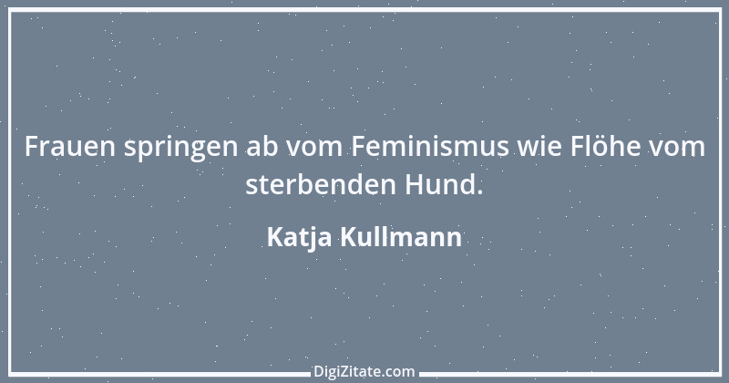 Zitat von Katja Kullmann 5