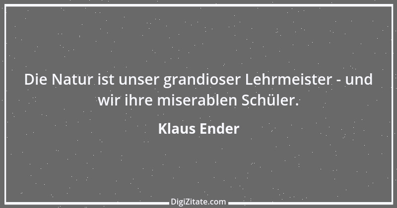 Zitat von Klaus Ender 175