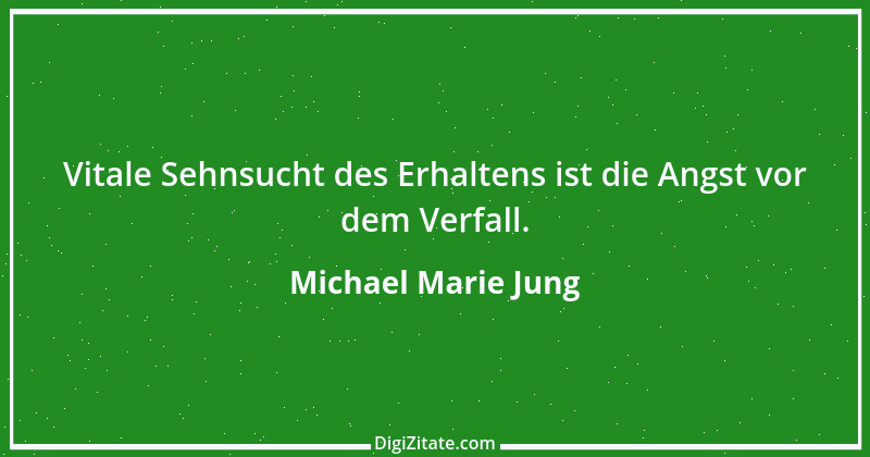 Zitat von Michael Marie Jung 69