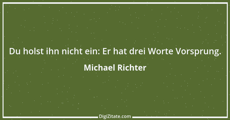 Zitat von Michael Richter 359