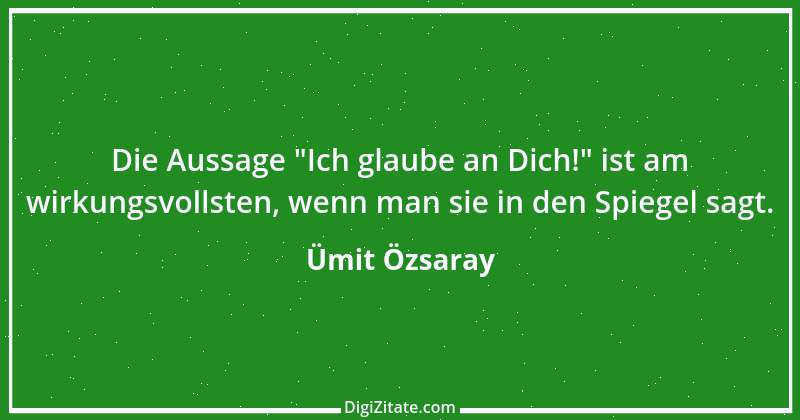 Zitat von Ümit Özsaray 32