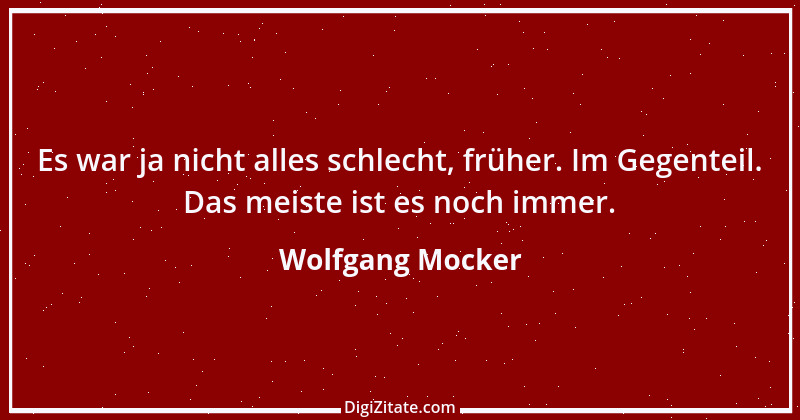 Zitat von Wolfgang Mocker 523