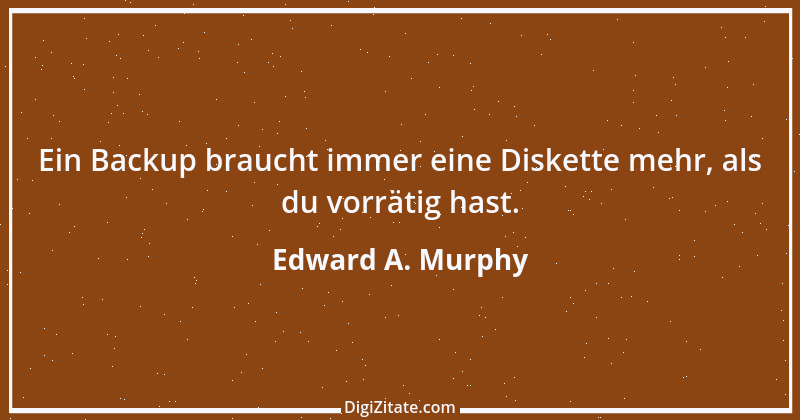 Zitat von Edward A. Murphy 30