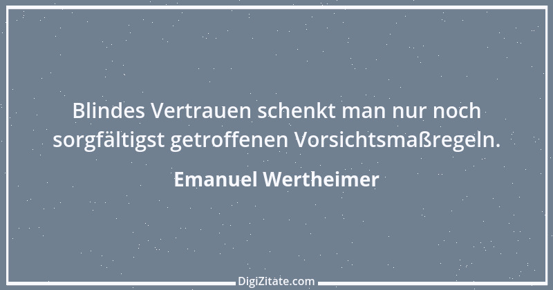 Zitat von Emanuel Wertheimer 578