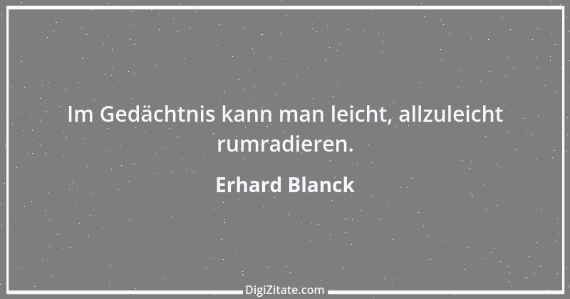 Zitat von Erhard Blanck 58