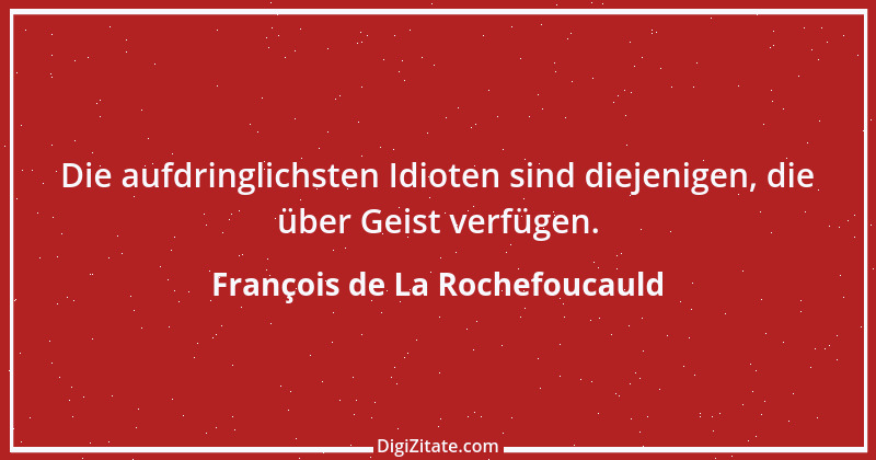 Zitat von François de La Rochefoucauld 416