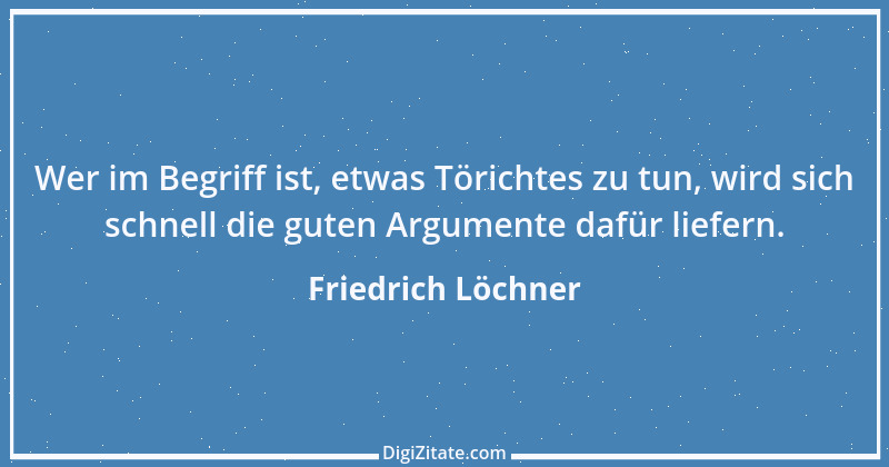 Zitat von Friedrich Löchner 55