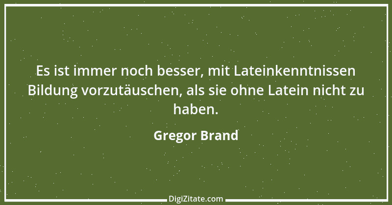 Zitat von Gregor Brand 393