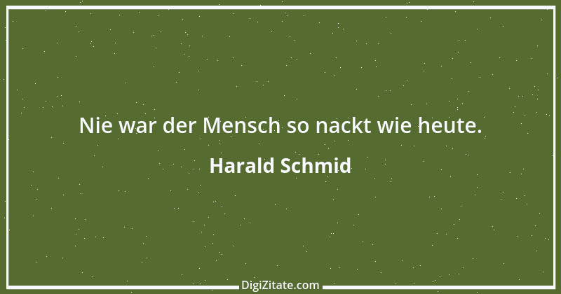 Zitat von Harald Schmid 92