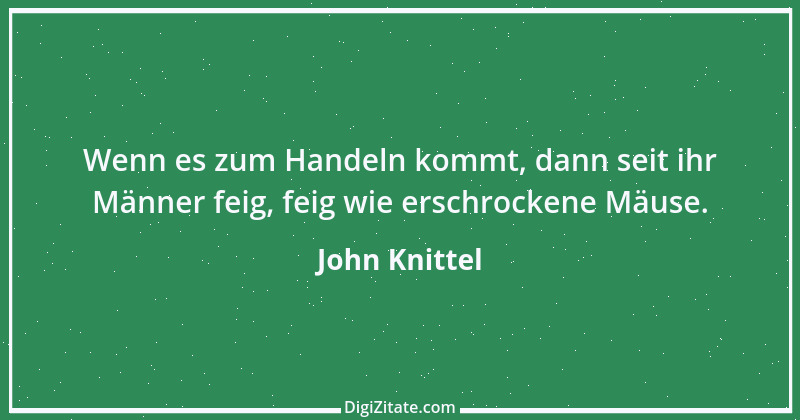 Zitat von John Knittel 79