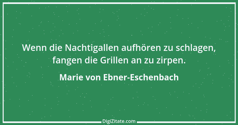 Zitat von Marie von Ebner-Eschenbach 471