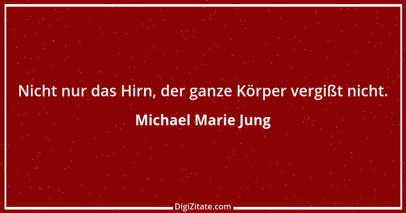 Zitat von Michael Marie Jung 70