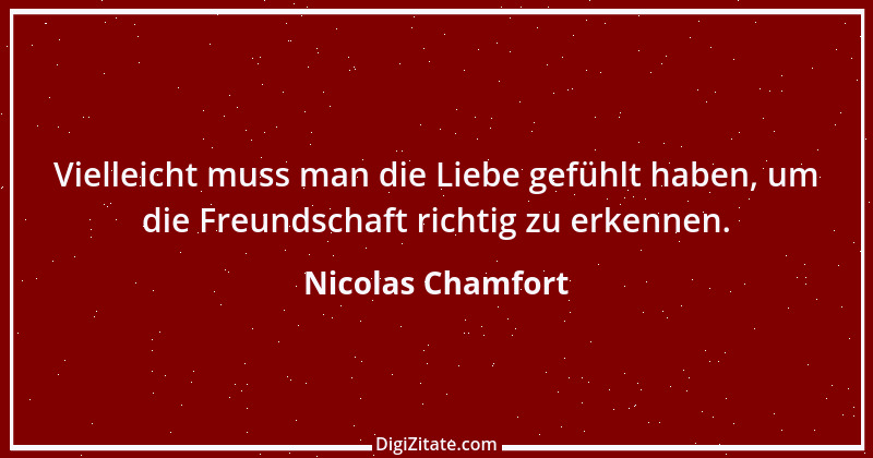 Zitat von Nicolas Chamfort 26