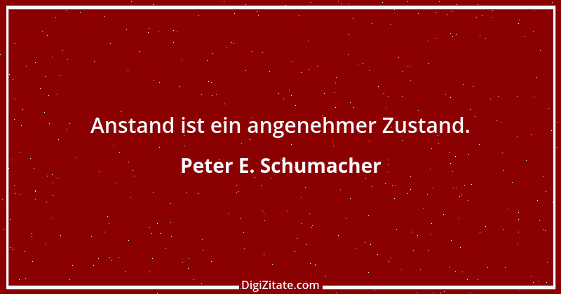 Zitat von Peter E. Schumacher 308