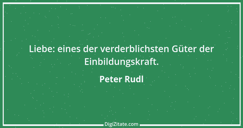 Zitat von Peter Rudl 777