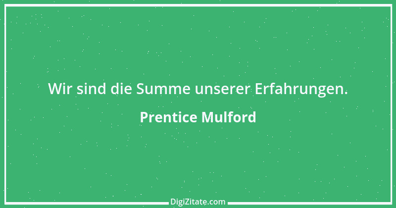 Zitat von Prentice Mulford 25