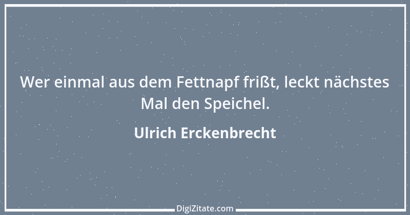 Zitat von Ulrich Erckenbrecht 6