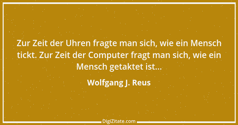 Zitat von Wolfgang J. Reus 343