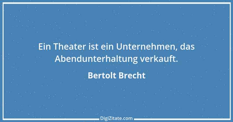 Zitat von Bertolt Brecht 82