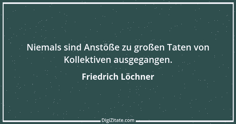 Zitat von Friedrich Löchner 56