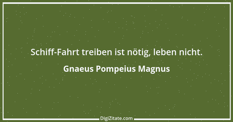 Zitat von Gnaeus Pompeius Magnus 2