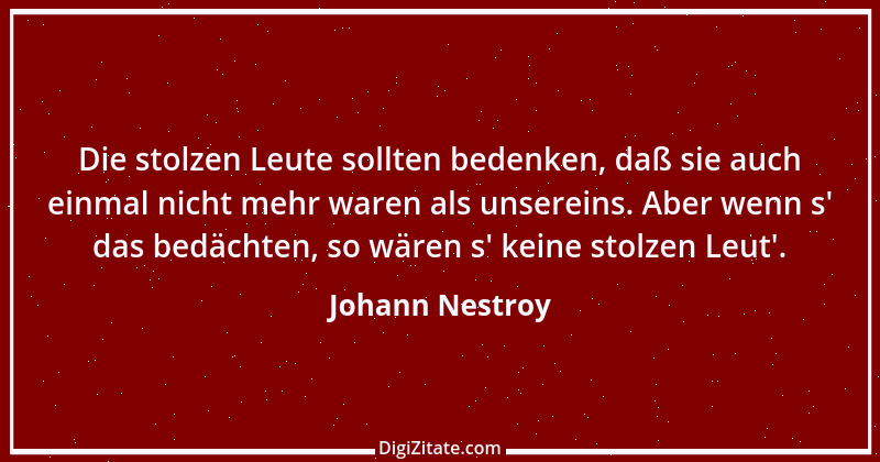 Zitat von Johann Nestroy 152