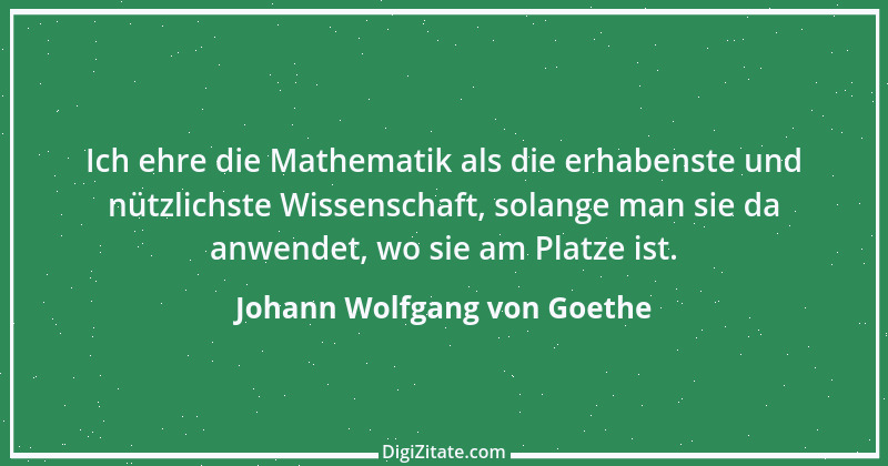 Zitat von Johann Wolfgang von Goethe 504