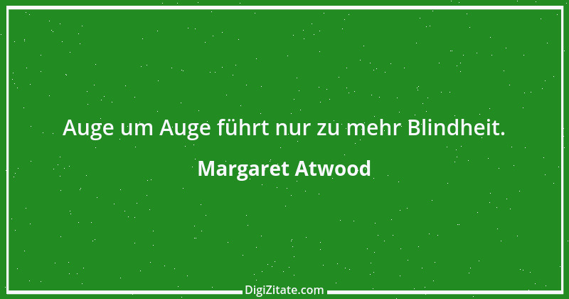 Zitat von Margaret Atwood 2