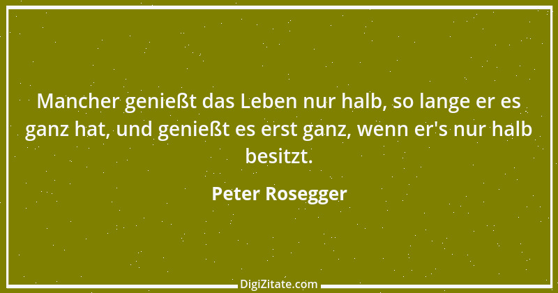 Zitat von Peter Rosegger 57