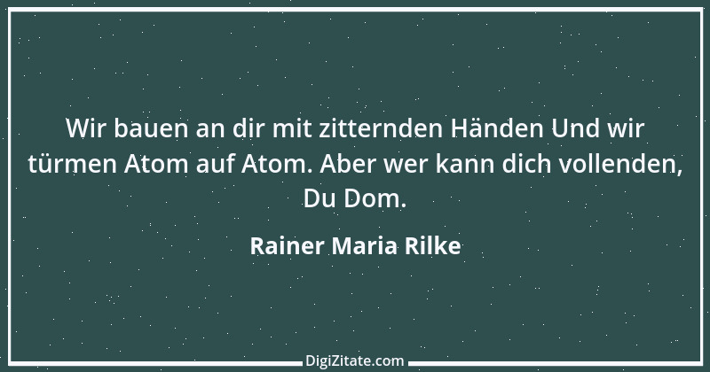 Zitat von Rainer Maria Rilke 49