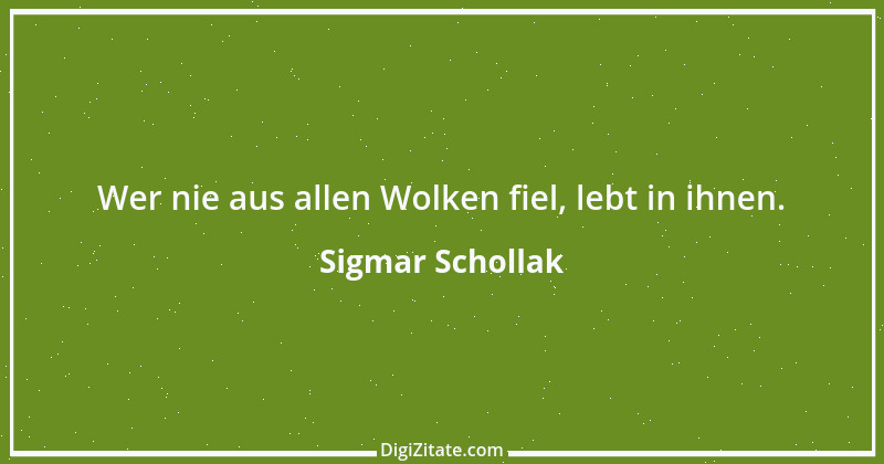 Zitat von Sigmar Schollak 12