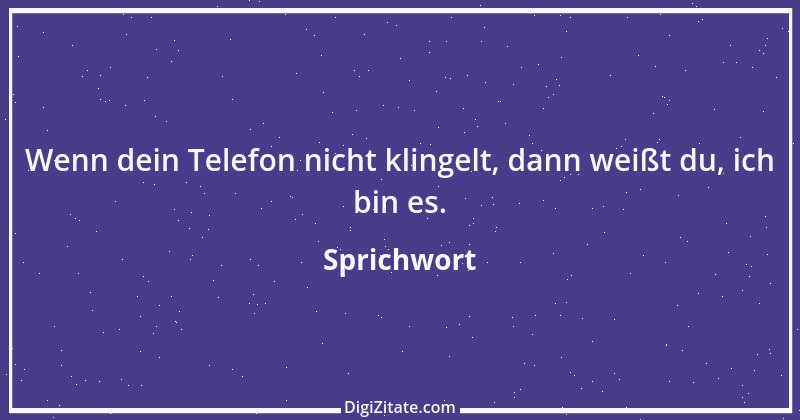 Zitat von Sprichwort 7496