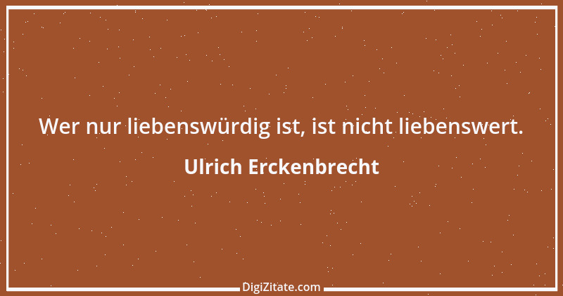 Zitat von Ulrich Erckenbrecht 7