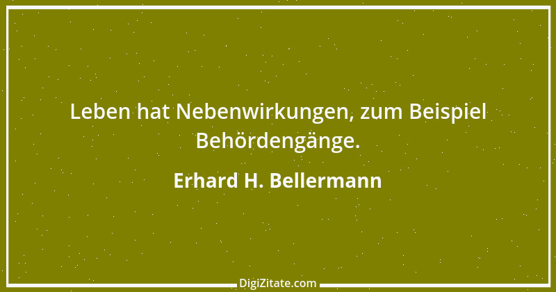 Zitat von Erhard H. Bellermann 19