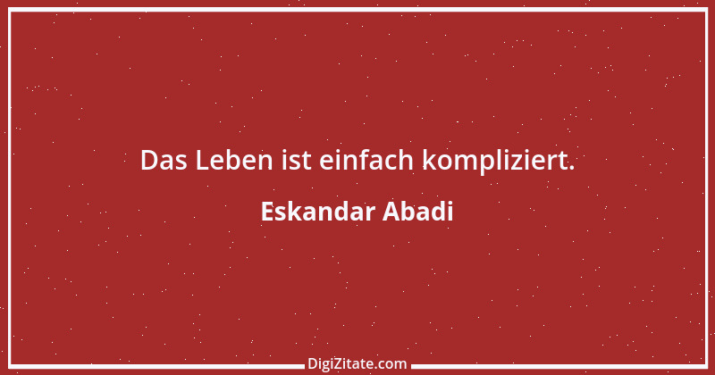 Zitat von Eskandar Abadi 2