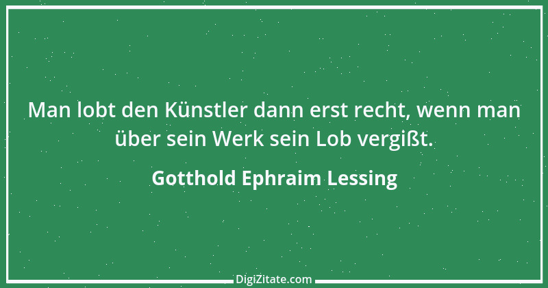 Zitat von Gotthold Ephraim Lessing 427