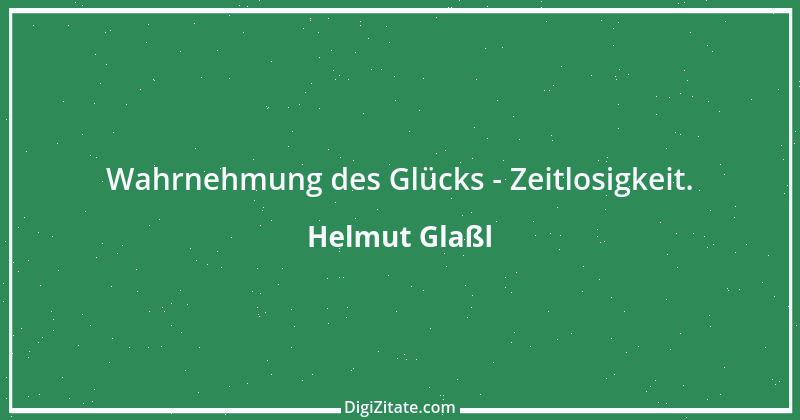 Zitat von Helmut Glaßl 457