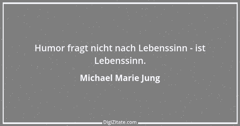 Zitat von Michael Marie Jung 72