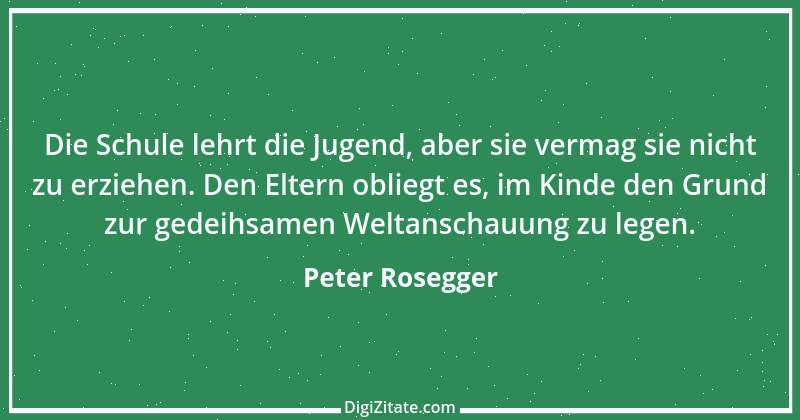 Zitat von Peter Rosegger 58