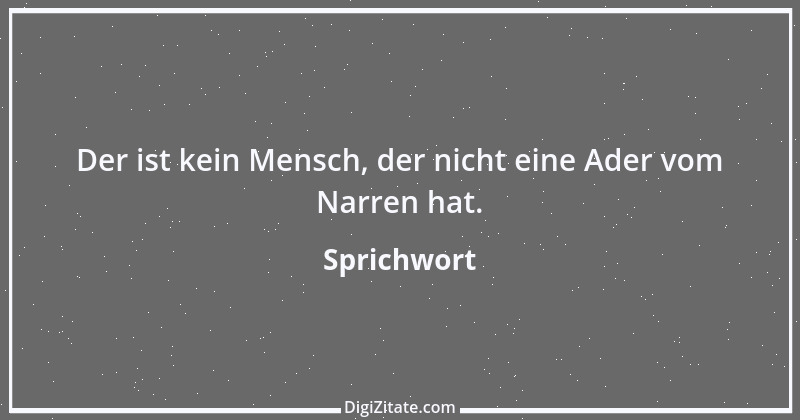 Zitat von Sprichwort 10497