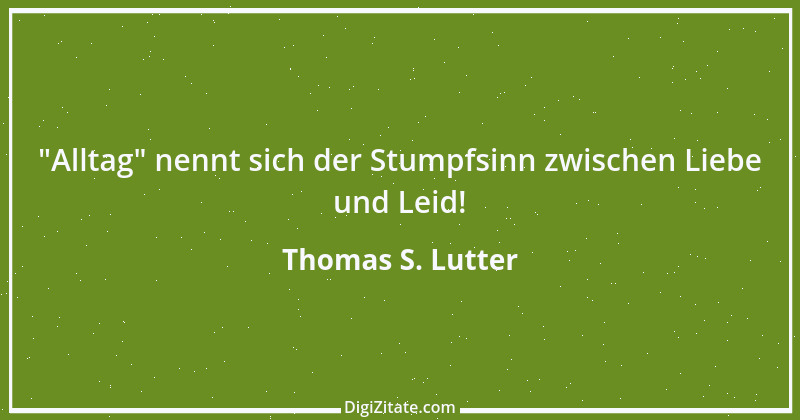 Zitat von Thomas S. Lutter 211