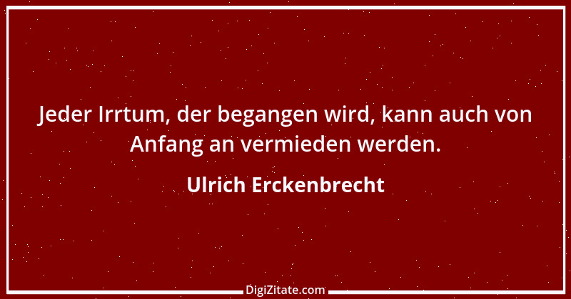 Zitat von Ulrich Erckenbrecht 8