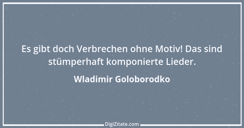 Zitat von Wladimir Goloborodko 3