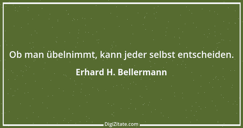 Zitat von Erhard H. Bellermann 318