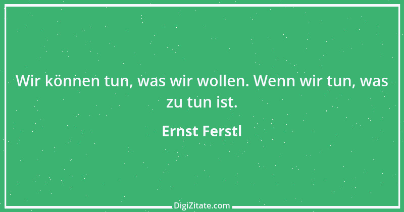 Zitat von Ernst Ferstl 2245